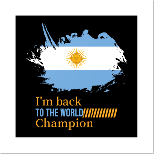 Argentina, Im back to the world cup champion Posters and Art